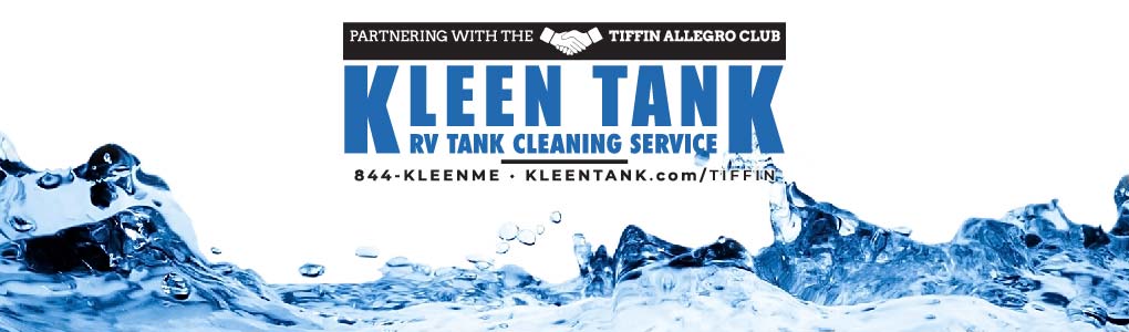 Kleen Tank and the Tiffin Allegro Club announce a special partnership agreement, benefitting Tiffin Allegro Club members. Go to KleenTank.com/tiffin for more information.